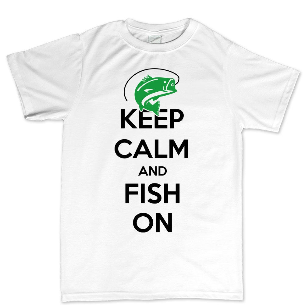 Keep Calm and Fish On Fishing Fisherman T shirt