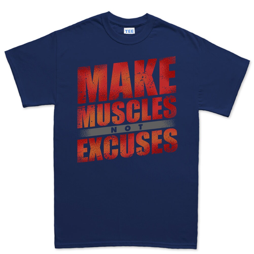 Make Muscles Not Excuses Fitness for Men - Soft Material Novelty Gym Shirt - Workout Gym Graphic - Motivational Gym Lovers