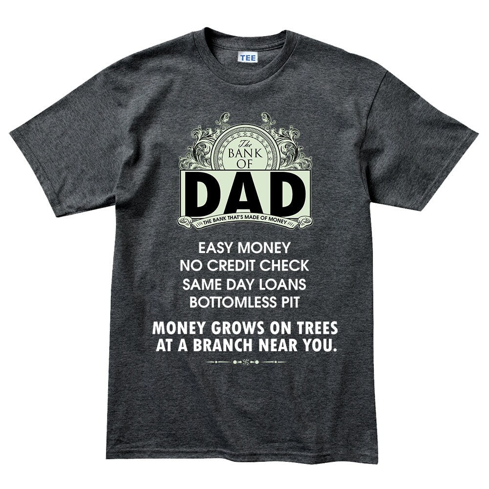 Fathers Day T-shirt, Father's Day Gifts, Funny Dad Shirt for Mens, First Fathers Day T-Shirt, Dad Holiday Gift Shirt, The Bank of Dad Shirt