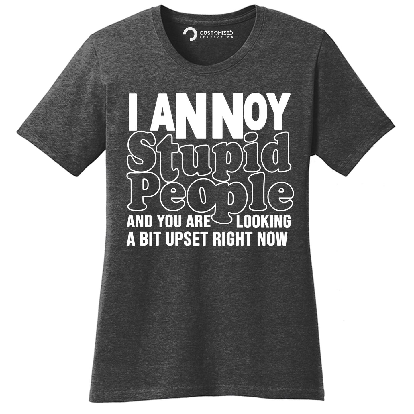 Funny Saying Ladies T-Shirt, Funny Mom Shirt, Funny Shirt for Women, Sarcastic Shirt Gift for Grandma, I Annoy Stupid People Ladies Shirt