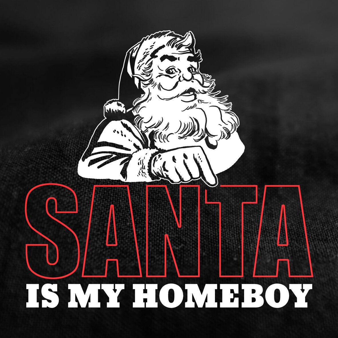 Funny Santa Claus Saying Shirt, Christmas Funny Shirt for Women, Funny Holiday Shirt, Christmas Gift Shirt, Santa Is My Homeboy Ladies Shirt