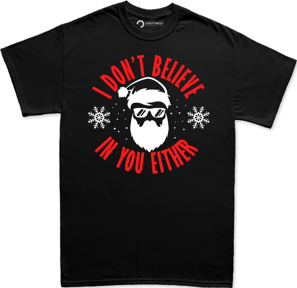 Funny Santa Claus Christmas Shirt, Funny Christmas Family T shirt, Funny Santa Claus Holiday T shirt, I Don't Believe In You Either Shirt