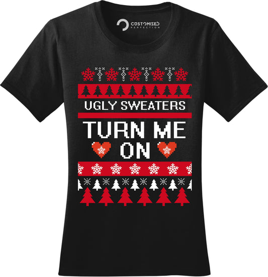 Funny Christmas Shirt for Women, Funny Christmas Gift Shirt, Ugly Christmas Tee, Funny Holiday Shirt, Ugly Sweaters Turn Me On Ladies Shirt