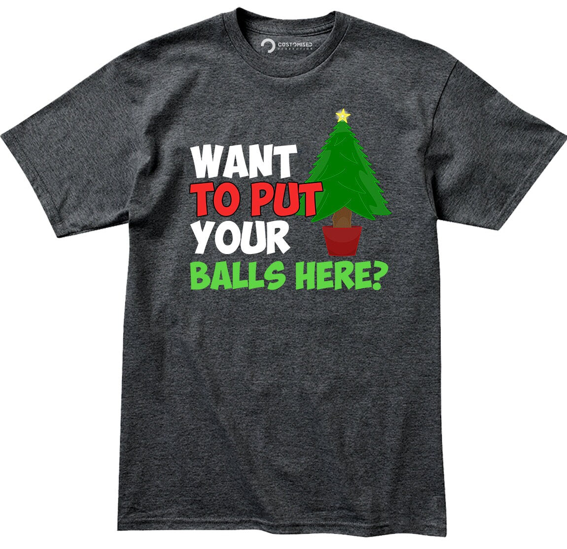 Funny Christmas Shirt, Christmas Tree Shirt, Funny Holiday Shirt, Christmas T shirt, Merry Christmas Tee, Want To Put Your Balls Here? Shirt