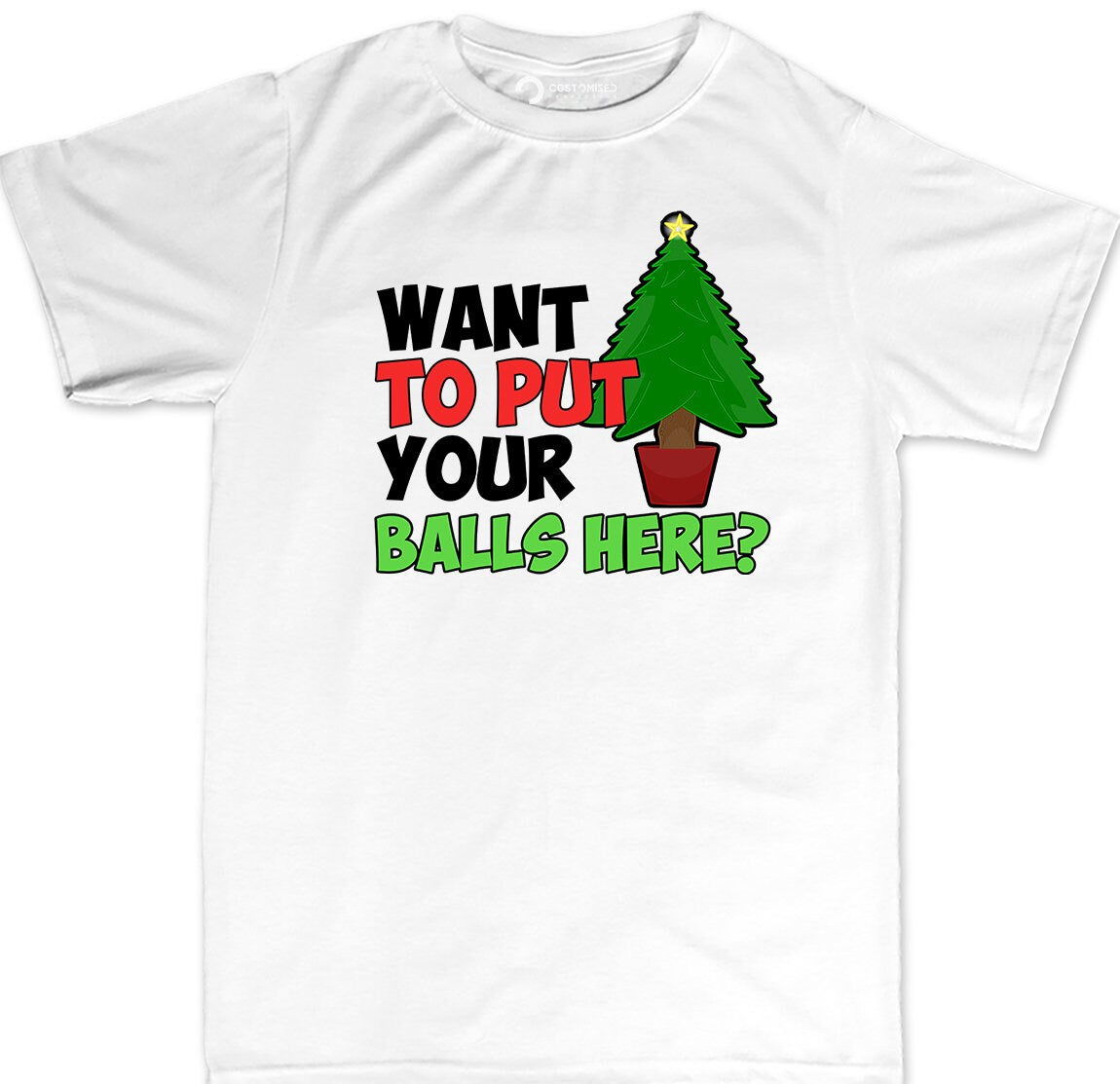 Funny Christmas Shirt, Christmas Tree Shirt, Funny Holiday Shirt, Christmas T shirt, Merry Christmas Tee, Want To Put Your Balls Here? Shirt