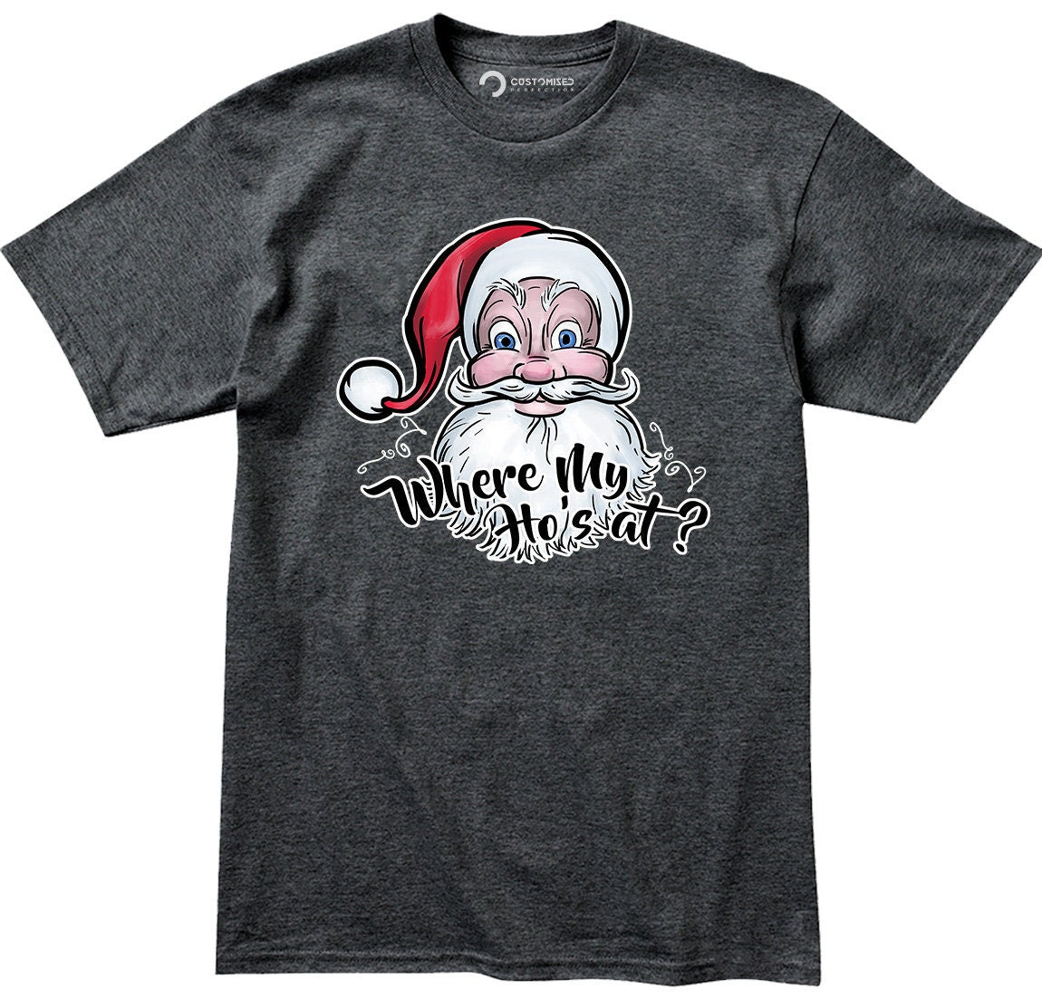 Christmas Funny Santa Shirt, Funny Gifts for Him, Cool Santa Claus Shirt, Funny Christmas Tee, Holiday T shirt, Where's my Hos At? T shirt