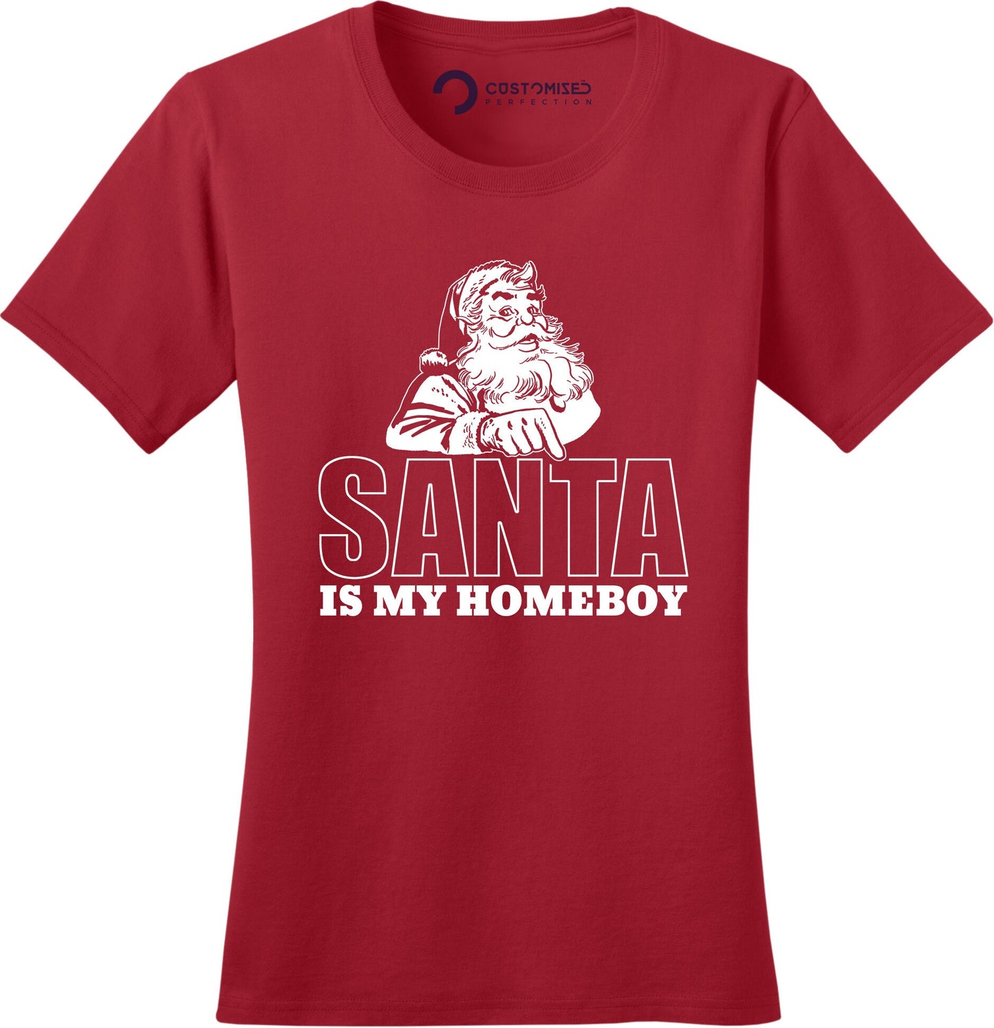 Funny Santa Claus Saying Shirt, Christmas Funny Shirt for Women, Funny Holiday Shirt, Christmas Gift Shirt, Santa Is My Homeboy Ladies Shirt