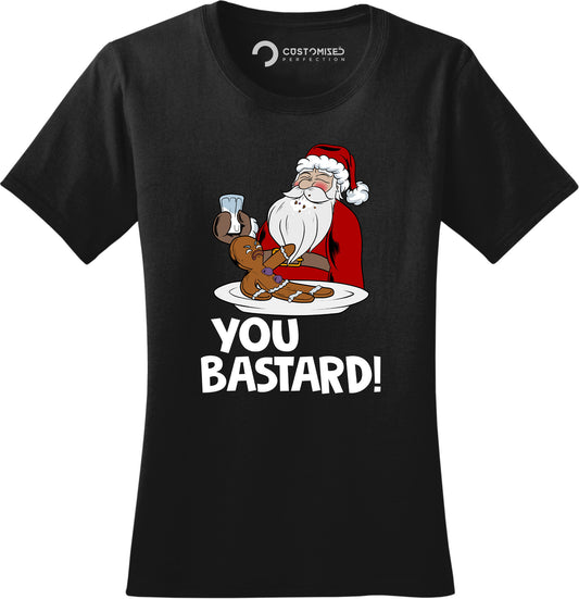 Funny Santa Claus Shirt for Women, Funny Santa Gingerbread Man T shirt, Funny Holiday Shirt Gift, You Bastard Gingerbread Man Ladies Shirt