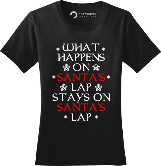 Rude Christmas Shirt, Christmas Family Shirt, Funny Christmas Saying Shirt, Christmas Gift Shirt, What Happens On Santa's Lap Ladies Shirt