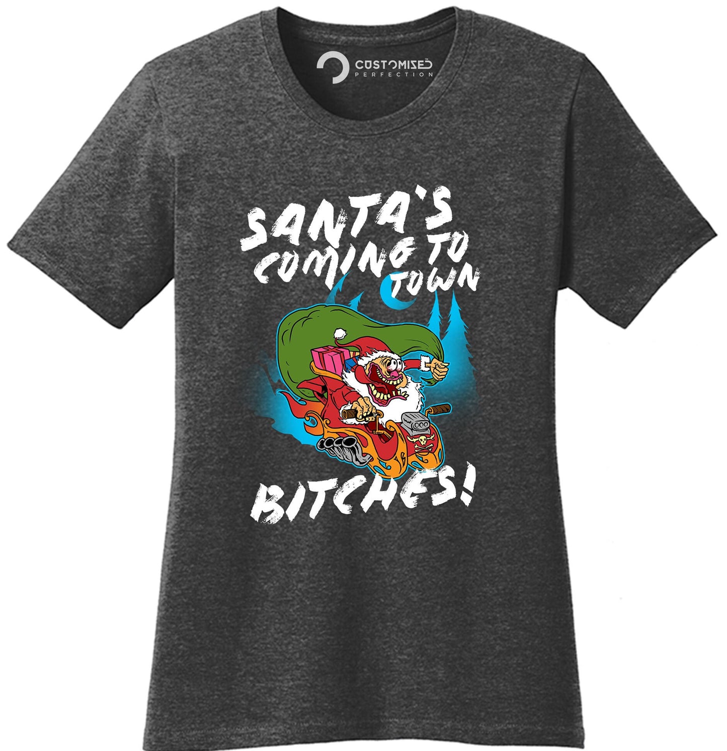 Funny Santa Christmas Women Shirt, Christmas Crew Shirt, Funny Holiday Shirt, Shirt with Sayings, Santas Coming to Town Bitches Ladies Shirt