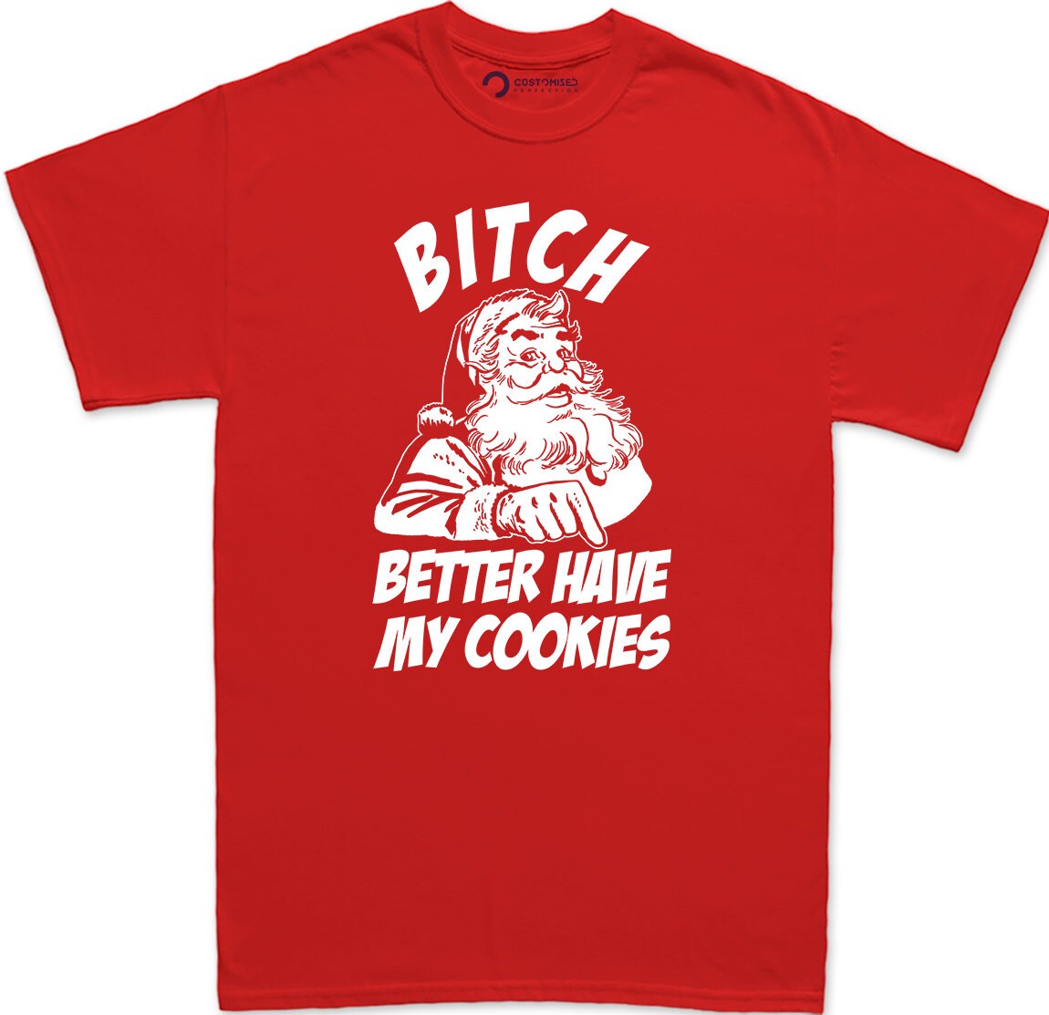 Funny Santa Claus Shirt for Men, Funny Christmas Santa Cookies Shirt, Christmas Bitch Please Shirt, Bitch Better Have My Cookies Mens Shirt