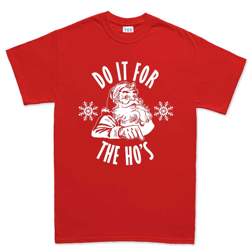 Funny Santa Claus Shirt, Funny Christmas T shirt, Christmas Crew Shirt, Cool Santa Shirt, Funny Holiday T shirt, Do It For The Ho's Shirt