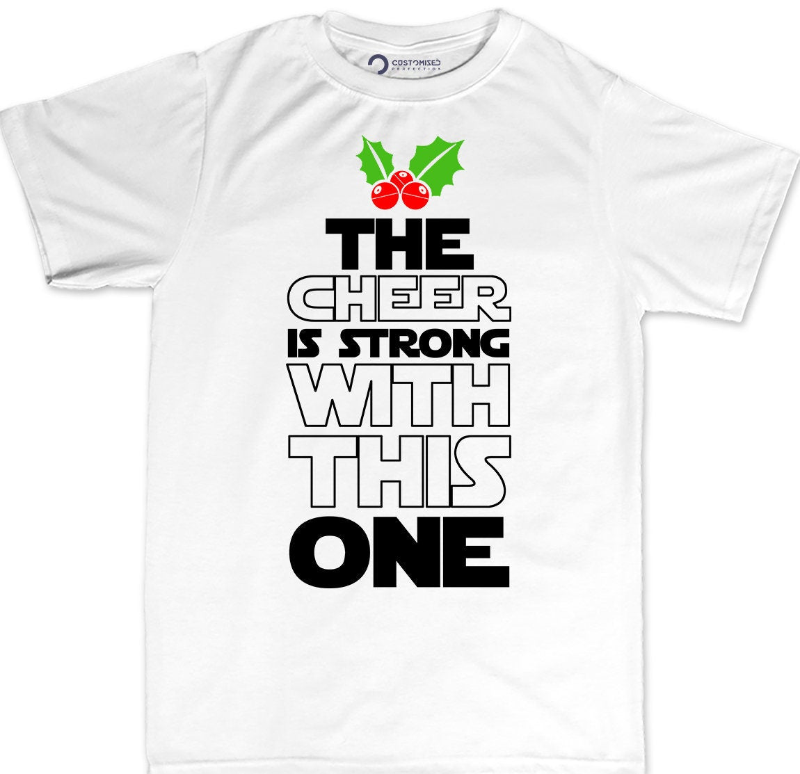 Star Christmas Wars Shirt for Men, Funny Christmas T shirt, Funny Holiday Christmas Tee, The Cheer is Strong with This One Xmas Men's Shirt