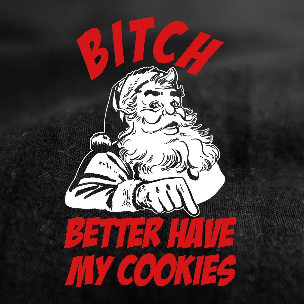 Funny Santa Claus Shirt for Men, Funny Christmas Santa Cookies Shirt, Christmas Bitch Please Shirt, Bitch Better Have My Cookies Mens Shirt