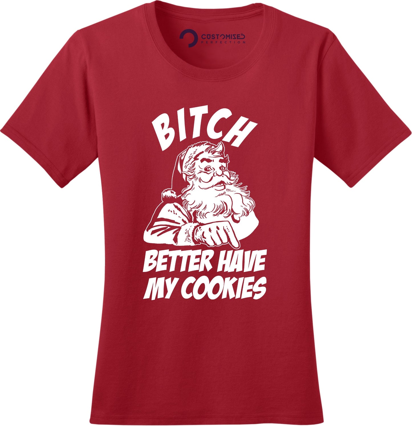 Funny Santa Claus Womens Shirt, Funny Saying Shirt, Santa Cookies Shirt, Xmas Bitch Please Shirt, Bitch Better Have My Cookies Ladies Shirt